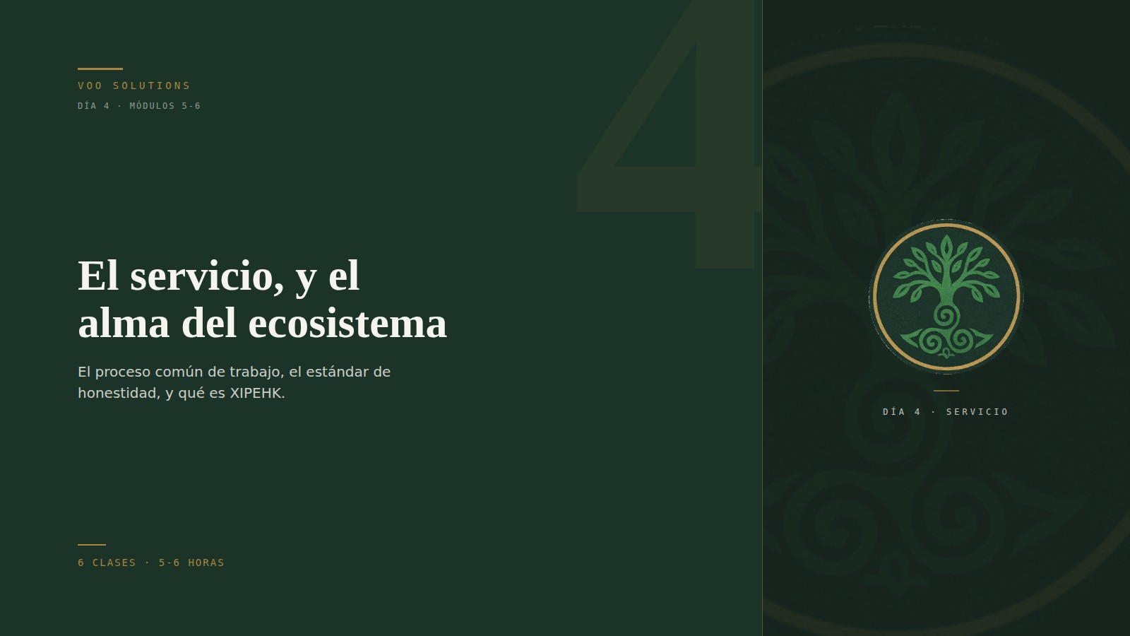 Día 4 — El servicio, y el alma del ecosistema